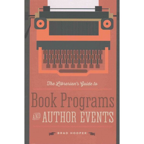 The Librarian’s Guide to Book Programs and Author Events, Ala Editions