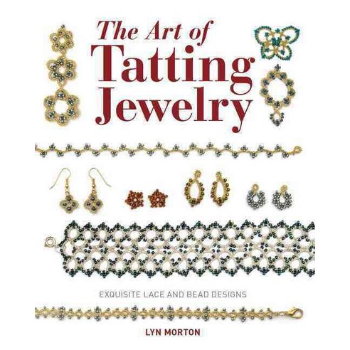 The Art of Tatting Jewelry: Exquisite Lace and Bead Designs, Guild of Master Craftsman Pubns ltd