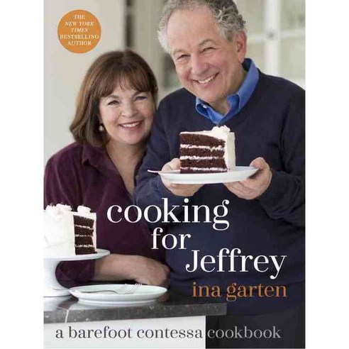 Cooking for Jeffrey: a barefoot contessa cookbook, Clarkson Potter