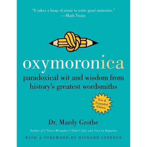Oxymoronica: Paradoxical Wit and Wisdom from History''s Greatest Wordsmiths 페이퍼북, HarperCollins