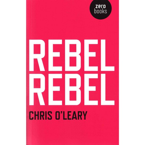 Rebel Rebel, Zero Books