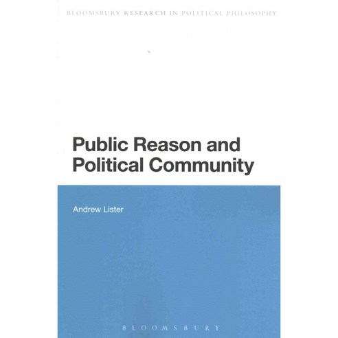 Public Reason and Political Community, Bloomsbury USA Academic