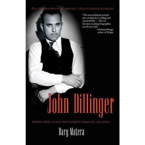 John Dillinger: The Life And Death Of America''s First Celebrity Criminal, Da Capo Pr