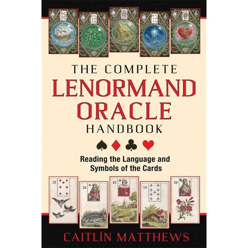 The Complete Lenormand Oracle Handbook: Reading the Language and Symbols of the Cards, Destiny Books