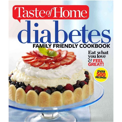 Diabetes Family Friendly Cookbook: Eat What You Love & Feel Great!, Readers Digest