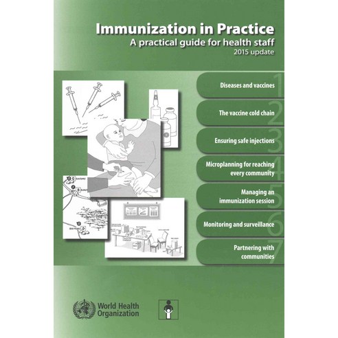 Immunization in Practice 2015: A Practical Guide for Health Staff ...