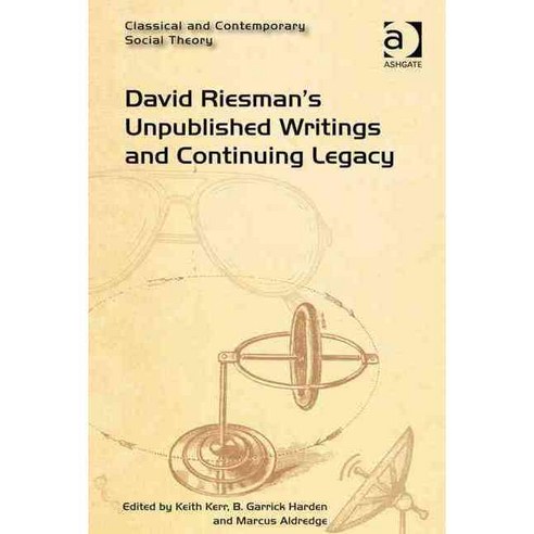 David Riesman’s Unpublished Writings and Continuing Legacy, Ashgate Pub Co
