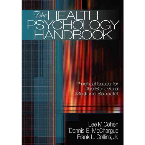 The Health Psychology Handbook: Practical Issues for the Behavioral Medicine Specialist, Sage Pubns
