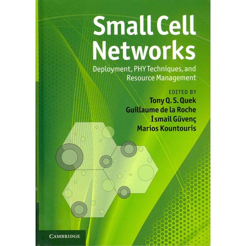 Small Cell Networks: Deployment PHY Techniques and Resource Management, Cambridge Univ Pr