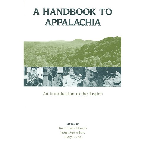 A Handbook to Appalachia: An Introduction to the Region, Univ of Tennessee Pr