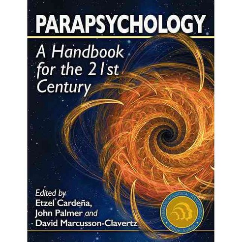 Parapsychology: A Handbook for the 21st Century, McFarland Publishing