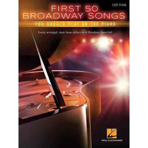 First 50 Broadway Songs You Should Play on the Piano, Hal Leonard Corp