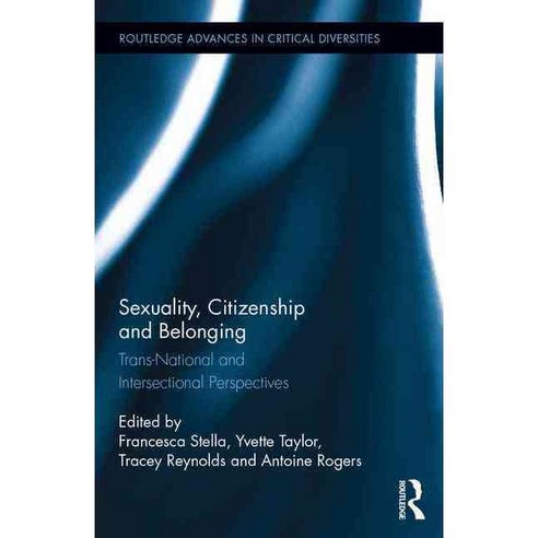 Sexuality Citizenship and Belonging: Trans-National and Intersectional Perspectives, Routledge