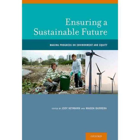 Ensuring a Sustainable Future: Making Progress on Environment and Equity, Oxford Univ Pr
