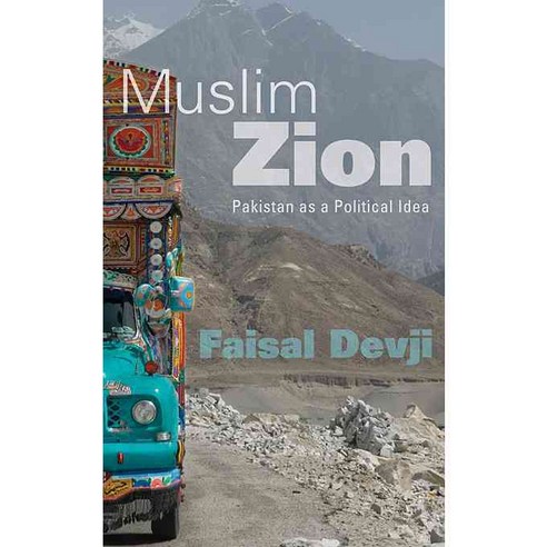 Muslim Zion: Pakistan as a Political Idea, Harvard Univ Pr