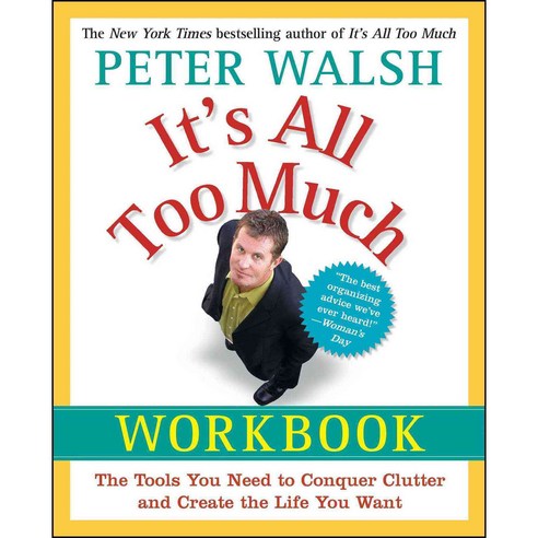 It''s All Too Much: The Tools You Need to Conquer Clutter and Create the Life You Want, Free Pr
