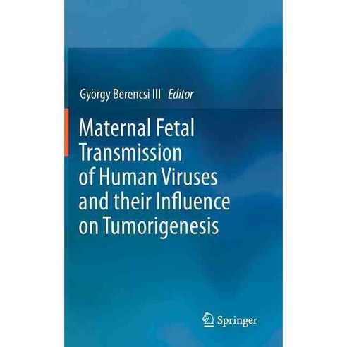 Maternal Fetal Transmission of Human Viruses and Their Influence on Tumorigenesis, Springer Verlag