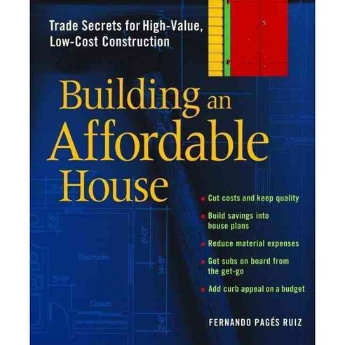 Building An Affordable House: Trade Secrets For High-value Low-cost Construction, Taunton Pr