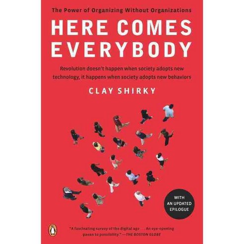 Here Comes Everybody: The Power of Organizing Without Organizations, Penguin Group USA