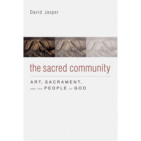 The Sacred Community: Art Sacrament and the People of God Hardcover, Baylor University Press