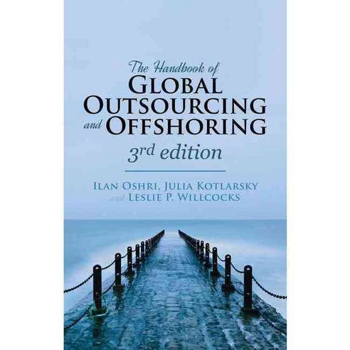 The Handbook of Global Outsourcing and Offshoring: The Definitive Guide to Strategy and Operations, Palgrave Macmillan