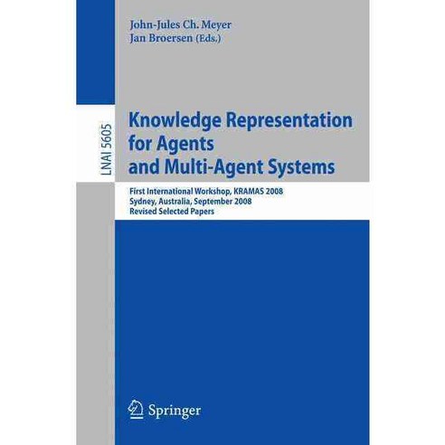 Knowledge Representation for Agents and Multi-Agent Systems, Springer-Verlag New York Inc