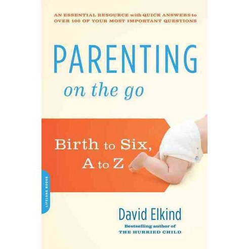 Parenting on the Go: Birth to Six A to Z, Da Capo Lifelong