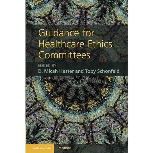 Guidance for Healthcare Ethics Committees, Cambridge Univ Pr