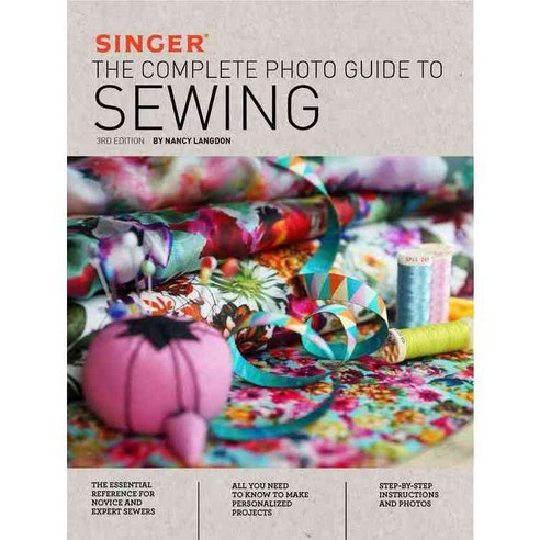 Singer: The Complete Photo Guide to Sewing, Creative Pub Intl