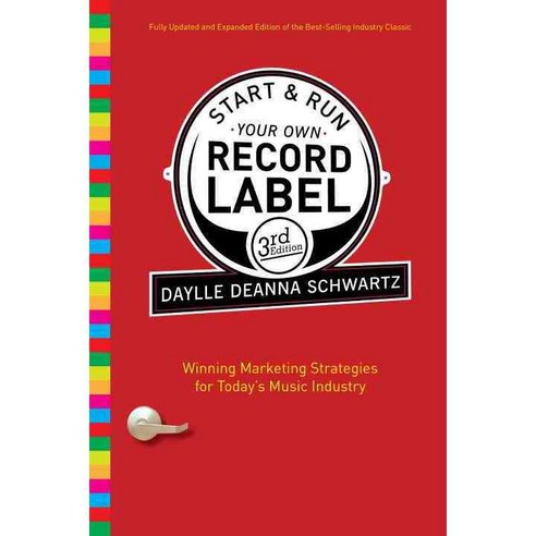 Start & Run Your Own Record Label: Winning Marketing Strategies for Today''s Music Industry, Billboard Books