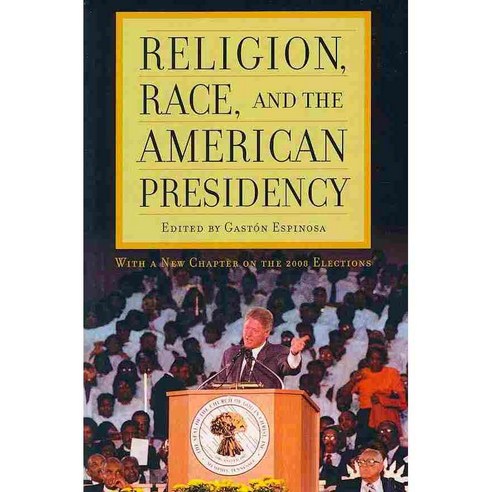 Religion Race and the American Presidency, Rowman & Littlefield Pub Inc