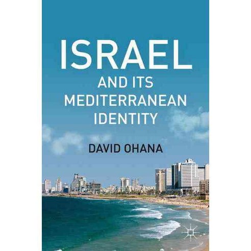Israel and Its Mediterranean Identity, Palgrave Macmillan