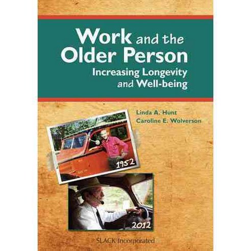 Work and the Older Person: Increasing Longevity and Wellbeing, Slack Inc