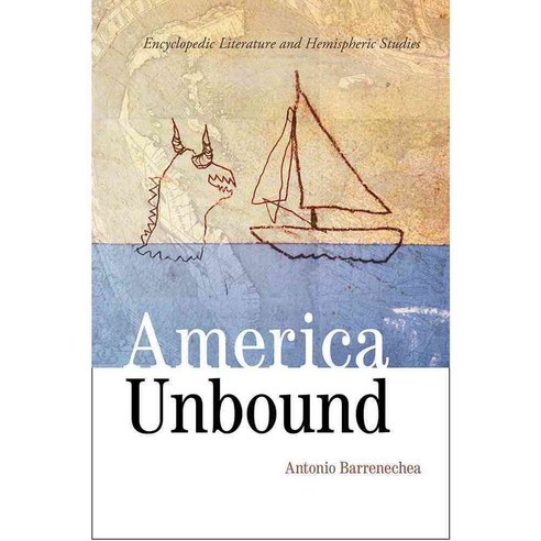 America Unbound: Encyclopedic Literature and Hemispheric Studies Hardcover, University of New Mexico Press