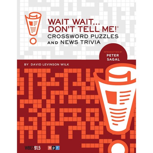 Wait Wait... Don''t Tell Me!: Crossword Puzzles and News Trivia, Chronicle Books Llc