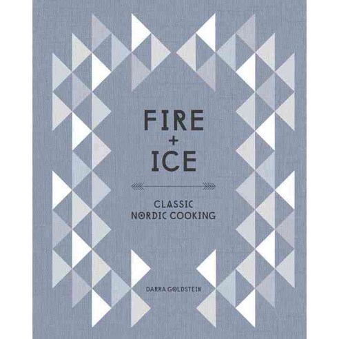 Fire + Ice: Classic Nordic Cooking, Ten Speed Pr