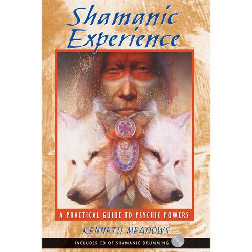 Shamanic Experience: A Practical Guide to Psychic Powers, Bear & Co