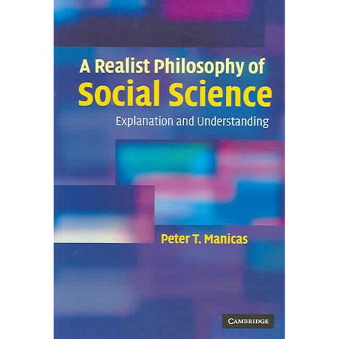 A Realist Philosophy of Social Science: Explanation and Understanding, Cambridge Univ Pr