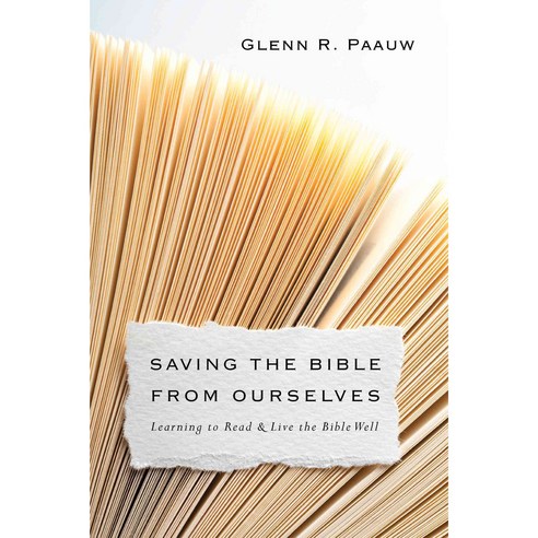 Saving the Bible from Ourselves: Learning to Read and Live the Bible Well Paperback, IVP Books