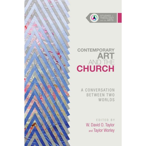 Contemporary Art and the Church: A Conversation Between Two Worlds, Ivp Academic