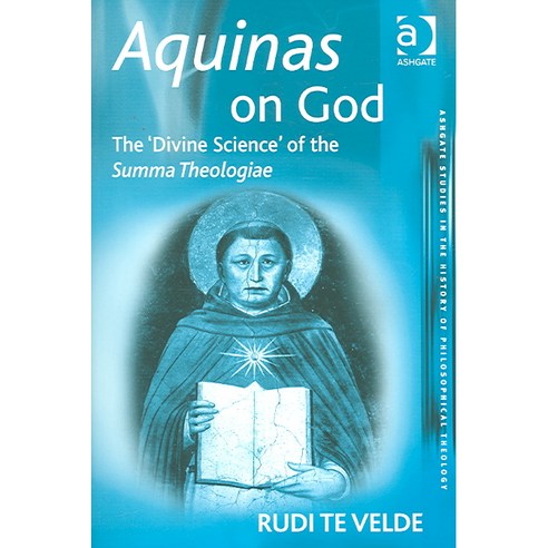 Aquinas on God: The ''Divine Science'' of the Summa Theologiae, Ashgate Pub Co