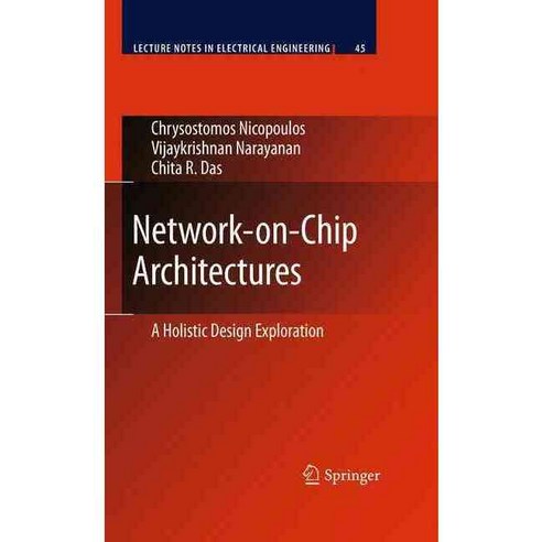 Network-on-Chip Architectures: A Holistic Design Exploration, Springer Verlag