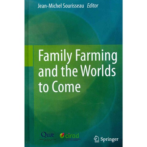 Family Farming and the Worlds to Come, Springer Verlag