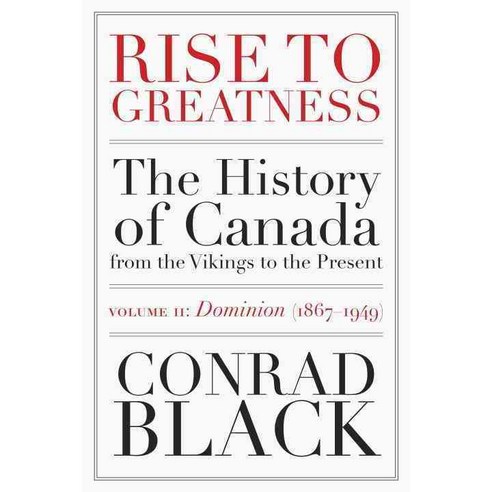 Rise to Greatness: The History of Canada: Dominion (1867-1949), McClelland & Stewart Ltd