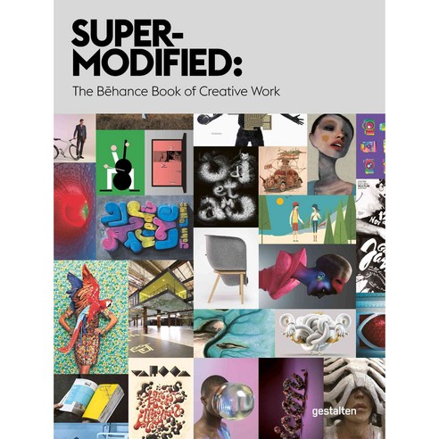 Super-Modified: The Behance Book of Creative Work, Die Gestalten Verlag