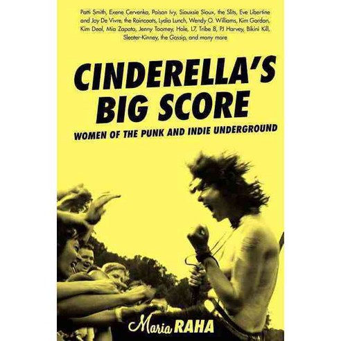 Cinderella''s Big Score: Women Of The Punk And Indie Underground, Seal Pr