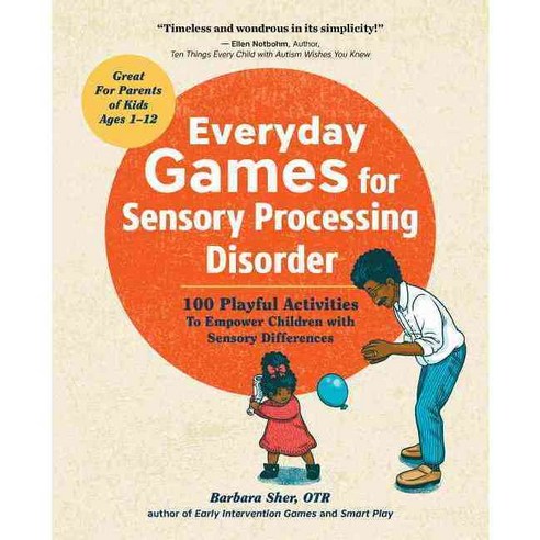 Everyday Games for Sensory Processing Disorder: 100 Playful Activities to Empower Children With Sensory Differences, Althea Pr