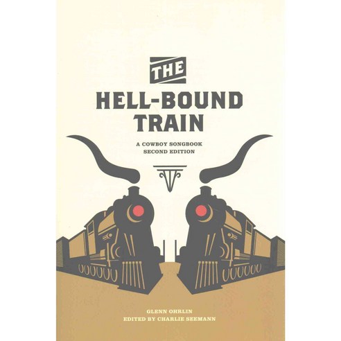 The Hell-Bound Train: A Cowboy Songbook, Texas Tech Univ Pr
