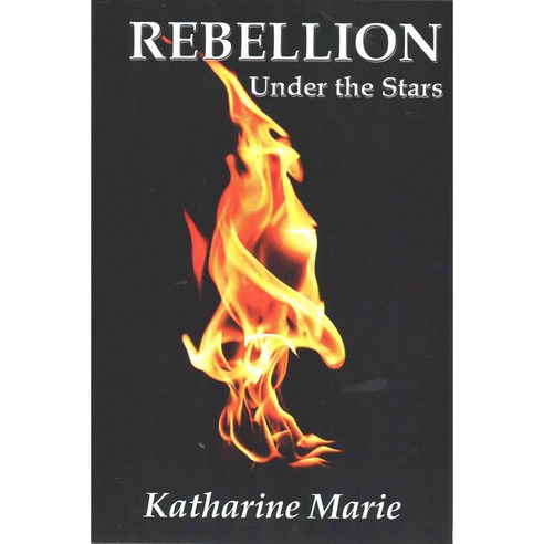 Rebellion: Under the Stars Paperback, Createspace