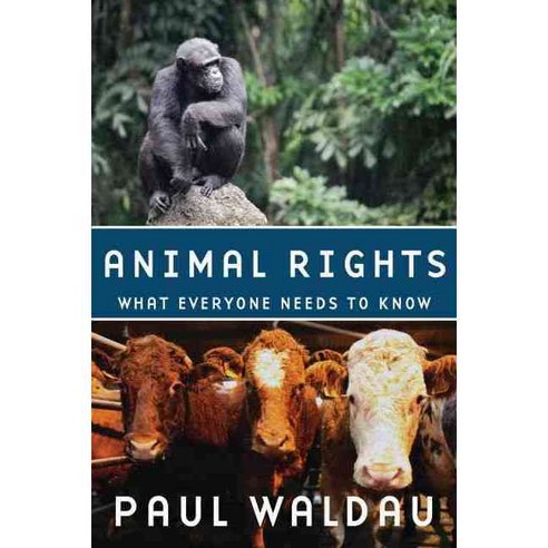 Animal Rights: What Everyone Needs to Know, Oxford Univ Pr